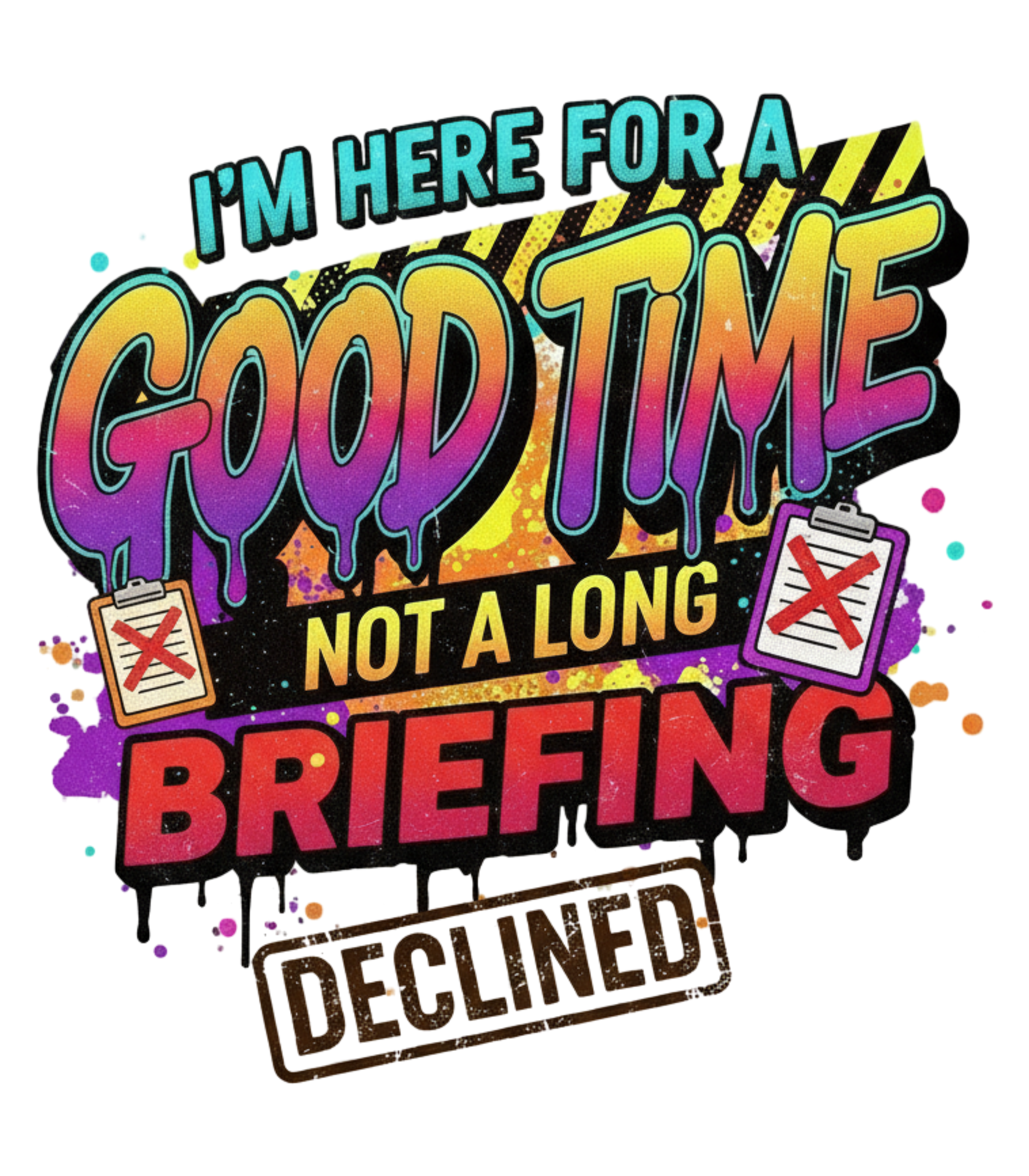I’m Here For A Good Time, Not A Long Briefing – Funny Tree Surgeon / Arborist Shirt