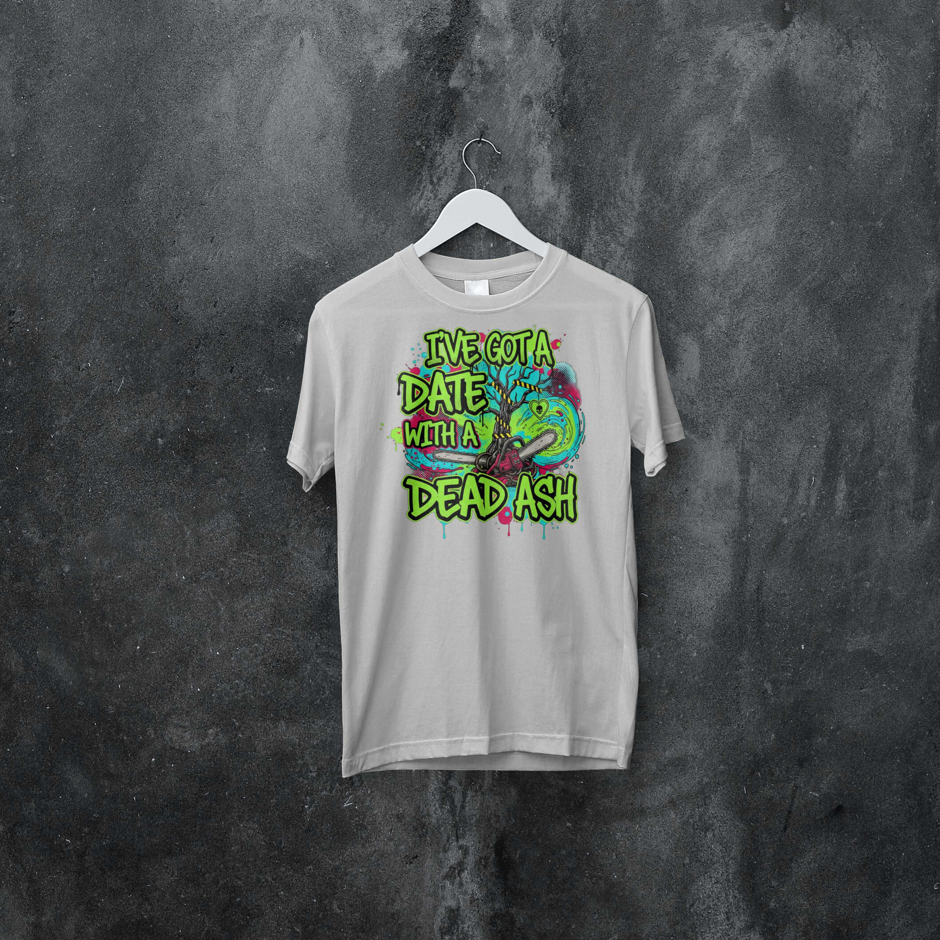 Funny Tree Surgeon T‑Shirt – “I’ve Got a Date With a Dead Ash” Chainsaw Design