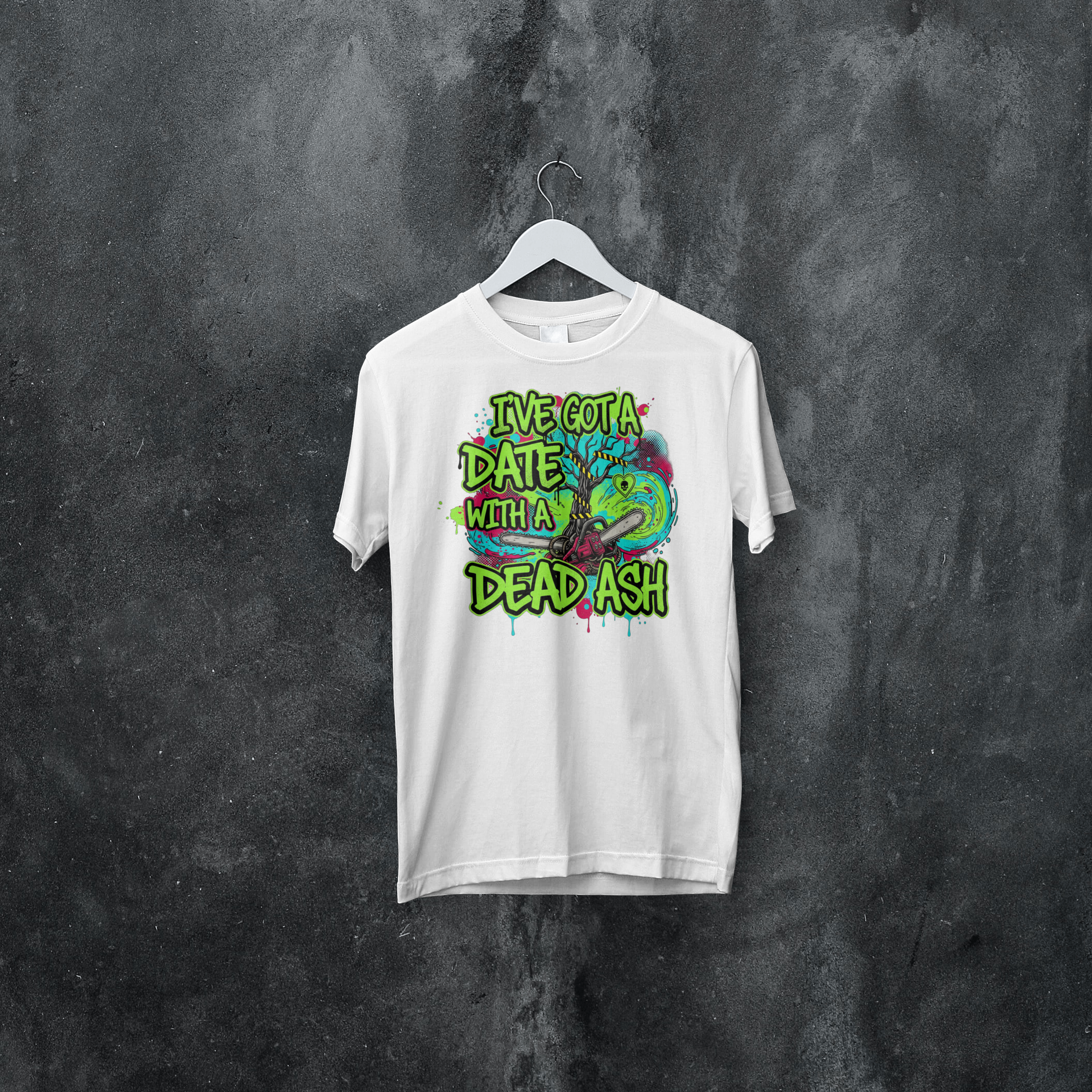 Funny Tree Surgeon T‑Shirt – “I’ve Got a Date With a Dead Ash” Chainsaw Design