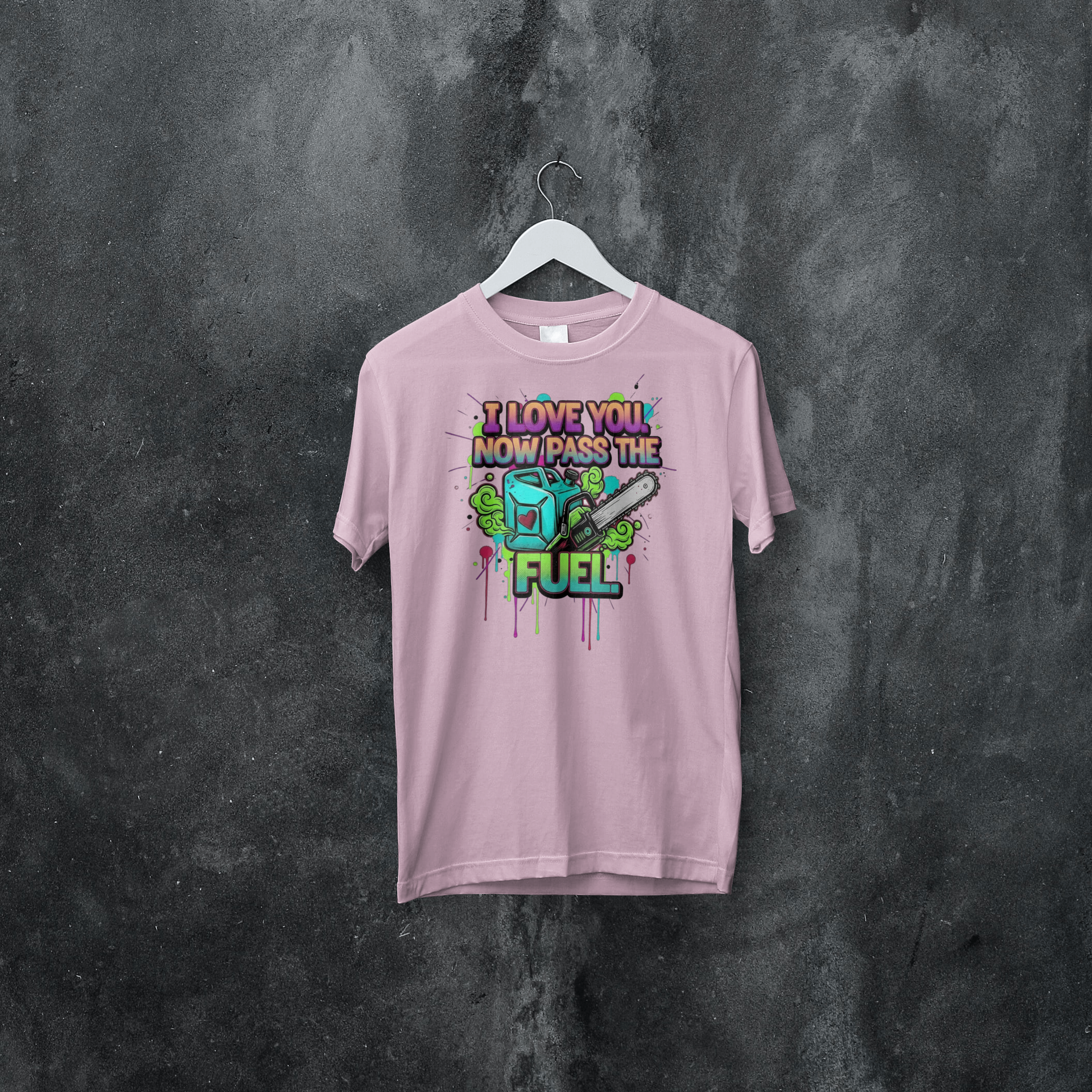 Funny Tree Surgeon T‑Shirt – “I Love You, Now Pass the Fuel” (Chainsaw / Arborist Banter)